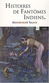 Rabindranath Tagore - Histoires de fantômes indiens