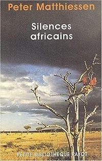 Peter Matthiessen - Silences africains