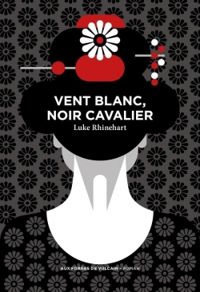 Luke Rhinehart - Vent blanc, noir cavalier