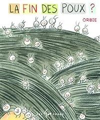 Couverture du livre La fin des poux ? - Orbie 