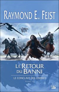 Raymond E. Feist - Le Retour du banni