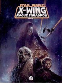 Couverture du livre Star Wars - X-Wing Rogue Squadron - Michal A Stackpole - Darko Macan