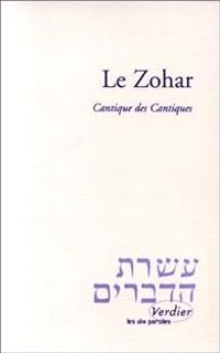 Charles Mopsik - Le Zohar : Cantique des cantiques