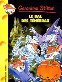 Couverture du livre Le bal des Ténébrax - Geronimo Stilton