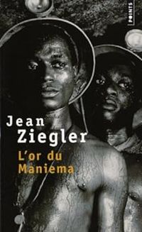 Jean Ziegler - L'or du Maniema