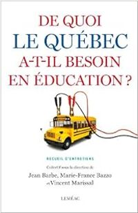 Jean Barbe - De quoi le Québec a-t-il besoin en éducation ?