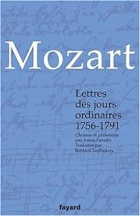 Couverture du livre Lettres des jours ordinaires : 1756-1791 - Wolfgang Amadeus Mozart