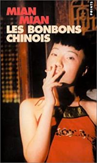 Couverture du livre Les Bonbons chinois - Mian Mian