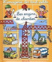 Emilie Beaumont - Raffaella Cosco - Stephanie Redoules - Christophe Hublet - Les engins de chantier