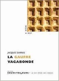 Jacques Darras - La gaufre vagabonde