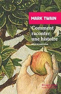 Mark Twain - Comment raconter une histoire