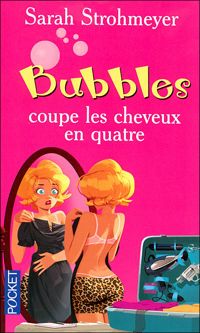 Sarah Strohmeyer - BUBBLES COUPE CHEVEUX EN QUATR