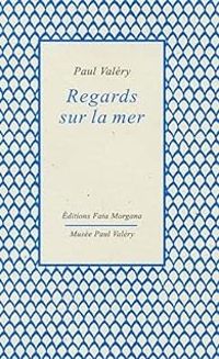 Couverture du livre Regards sur la mer - Paul Valery