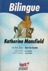 Katherine Mansfield - Sur la baie et autres nouvelles