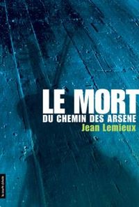 Jean Lemieux - La Mort du Chemin des Arsene