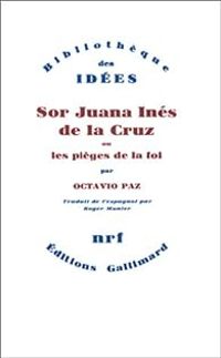 Octavio Paz - Sor Juana Inés de la Cruz