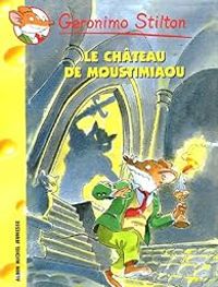 Geronimo Stilton - Le Château de Moustimiaou