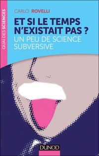 Carlo Rovelli - Et si le temps n'existait pas? Un peu de science subversive