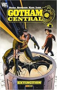 Greg Rucka - Michael Lark - Gotham Central : Extinction