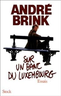 Couverture du livre Sur un banc du Luxembourg - Andre Brink