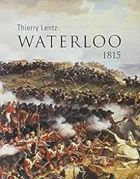 Couverture du livre Waterloo : 1815 - Thierry Lentz