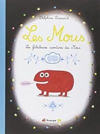 Couverture du livre Les Mous - Delphine Durand