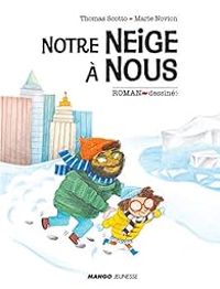 Couverture du livre Notre neige à nous - Thomas Scotto - Marie Novion