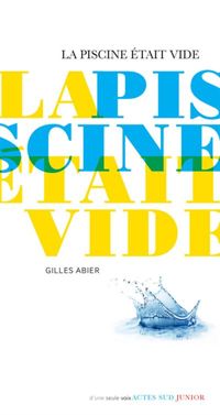 Couverture du livre La piscine était vide - Gilles Abier