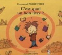 Emmanuel Parmentier - Alain Mathiot - C'est quoi un bon livre ?