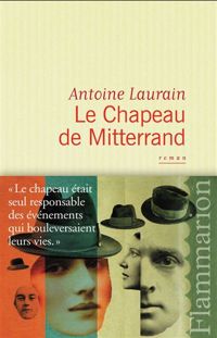 Antoine Laurain - Le Chapeau de Mitterrand