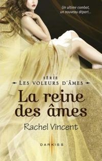 Couverture du livre La reine des âmes - Rachel Vincent