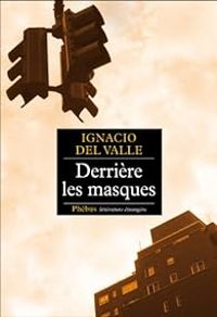 Ignacio Del Valle - Derrière les masques