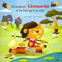 Couverture du livre Sa majesté Léonardo n'en fait qu'à sa tête - Yann Walcker