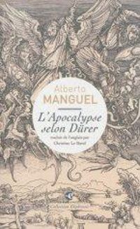 Alberto Manguel - Christine Le Boeuf - L'Apocalypse selon Dürer