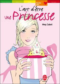 Meg Cabot - L'art d'être une princesse