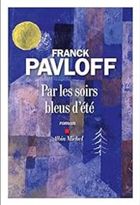 Franck Pavloff - Par les soirs bleus d'été