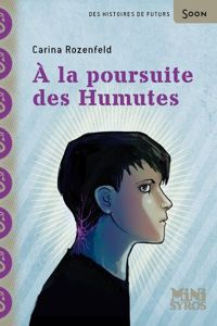 Carina Rozenfeld - Stéphanie Hans(Illustrations) - A la poursuite des Humutes