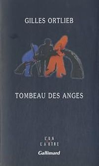 Gilles Ortlieb - Tombeau des anges