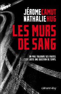 Couverture du livre Les Murs de sang - Jerome Camut - Nathalie Hug