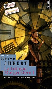 Herve Jubert - Le Quadrille des assassins. La Trilogie de Morgenstern 