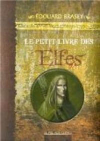 Edouard Brasey - Le petit livre des Elfes