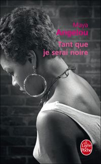 Couverture du livre Tant que je serai noire - Maya Angelou