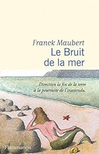 Franck Maubert - Le bruit de la mer