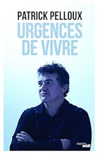 Patrick Pelloux - Urgences de vivre