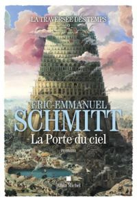 Eric Emmanuel Schmitt - La porte du ciel