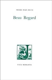 Pierre Jean Jouve - Beau regard