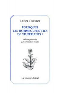 Leon Tolstoi - Pourquoi les Hommes usent