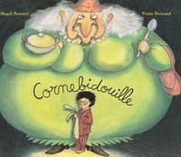 Pierre Bertrand - Magali Bonniol(Illustrations) - Cornebidouille