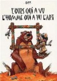 Couverture du livre L'Ours qui a vu l'homme qui a vu l'art - Riff Rebs