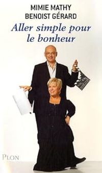 Mimie Mathy - Benoist Gerard - Aller simple pour le bonheur